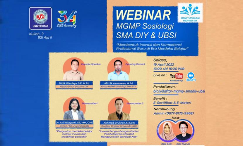 Universitas BSI (Bina Sarana Informatika) kampus Yogyakarta bersama Musyawarah Guru Mata Pelajaran (MGMP) Sosiologi SMA DIY (Daerah Istimewa Yogyakarta), akan menggelar webinar Nasional.