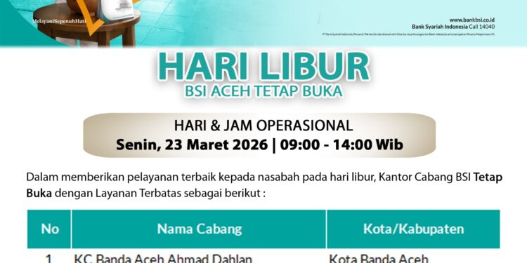 BSI Aceh Buka Layanan Terbatas di 22 Outlet Selama Libur Idul Fitri